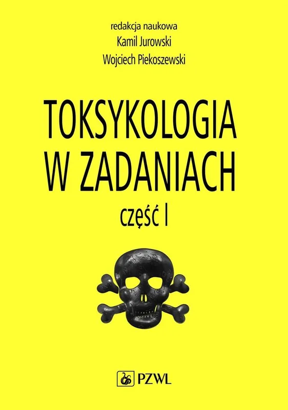 Zamów dziś Toksykologia w zadaniach Część 1