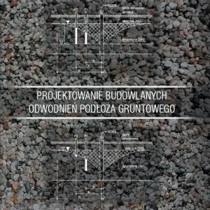 Do wyczerpania zapasów Projektowanie budowlanych odwodnień podłoża gruntowego