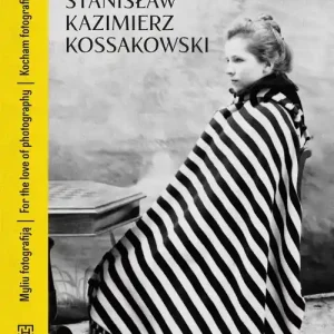 Stanisław Kazimierz Kossakowski Kocham fotografię Niska cena