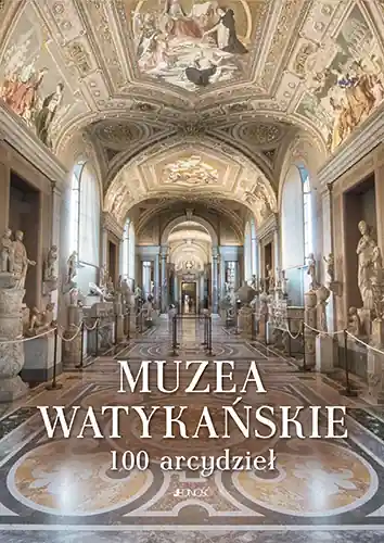 Muzea Watykańskie. 100 arcydzieł Niska cena