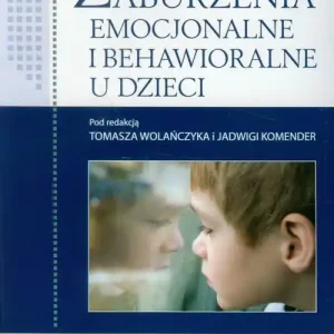 Ekspresowa dostawa Zaburzenia emocjonalne i behawioralne u dzieci