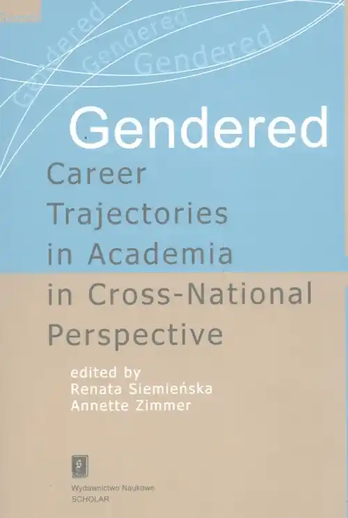 Gendered Career Trajectories in Academia in Cross-National Perspective Sprawdź teraz