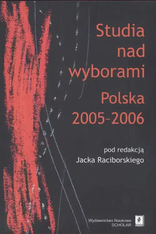 Studia nad wyborami Polska 2005 - 2006 Ostatnia szansa