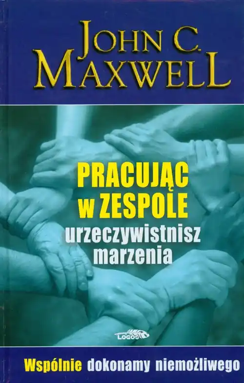 Darmowa dostawa Pracując w zespole urzeczywistnisz marzenia