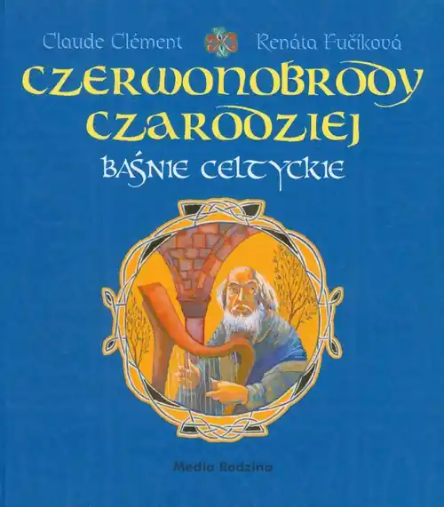 Baśnie celtyckie - Czerwonobrody czarodziej Dostępne od ręki