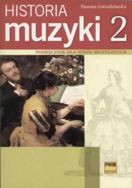 Zniżka Historia muzyki 2 Podr. dla szkół muzycznych PWM