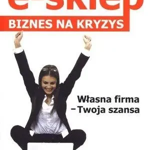 E- sklep. Biznes na kryzys - Joanna Rozmiarek Cena promocyjna