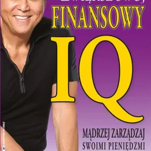 Zwiększ swój finansowy IQ. Mądrzej zarządzaj swoimi pieniędzmi Kup online