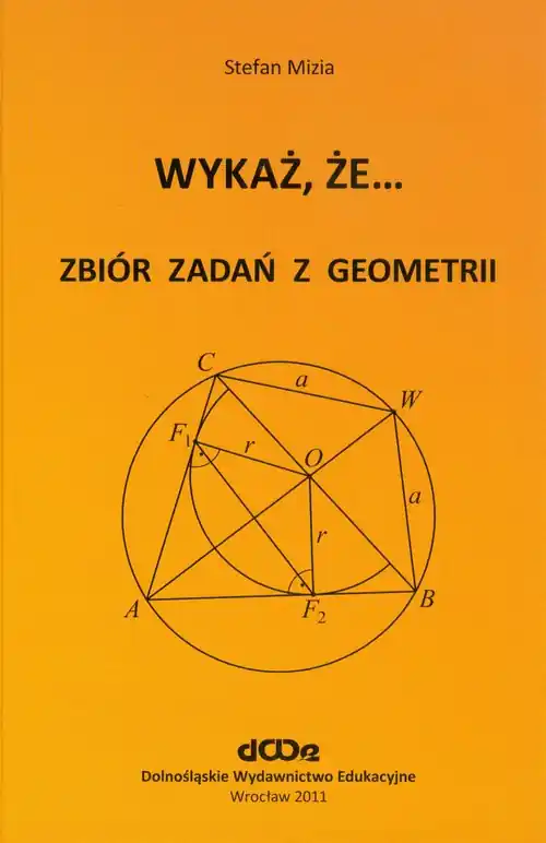 Oferta Wykaż, że... Zbiór zadań z geometrii