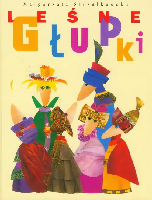 Zamów teraz Leśne głupki BAJKA