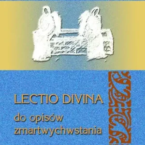 Lectio Divina 11 Do opisów zmartwychwstania Oferta