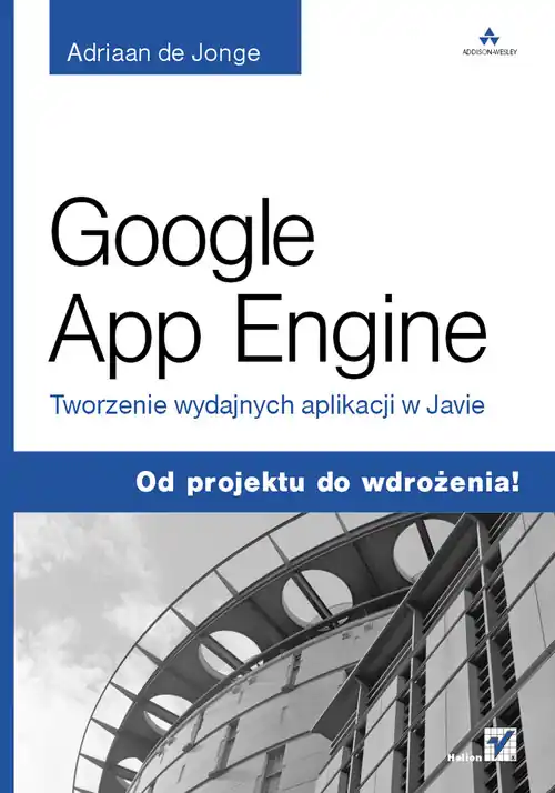 Google App Engine. Tworzenie wydajnych... Szybka dostawa