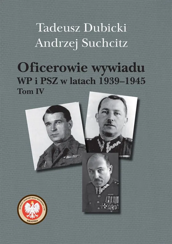 Oficerowie wywiadu WP i PSZ w latach 1939-1945 Wysoka jakość