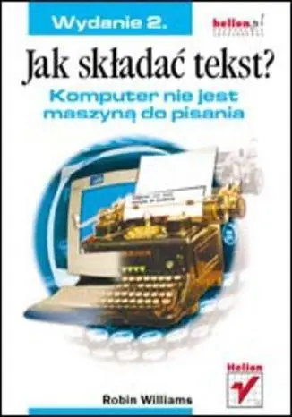Jak składać tekst? Komputer nie jest maszyną.. w.2 Nowy