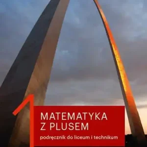 Ostatnie sztuki Matematyka LO 1 Z Plusem podr. ZR GWO