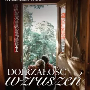 Tylko dziś Dojrzałość wzruszeń