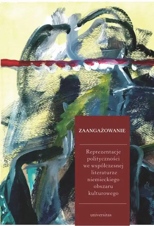 Ostatnie sztuki Zaangażowanie. Reprezentacje polityczności...