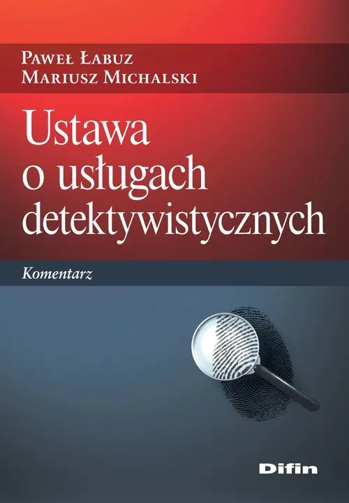 Dostępne od ręki Ustawa o usługach detektywistycznych. Komentarz