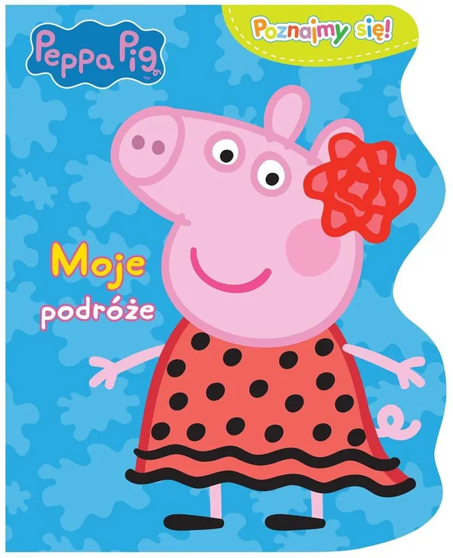 Zniżka Świnka Peppa. Poznajmy się! Moje podróże