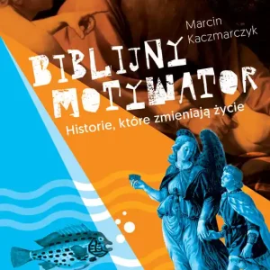 Wysoka jakość BIBLIJNY MOTYWATOR HISTORIE KTÓRE ZMIENIAJĄ ŻYCIE