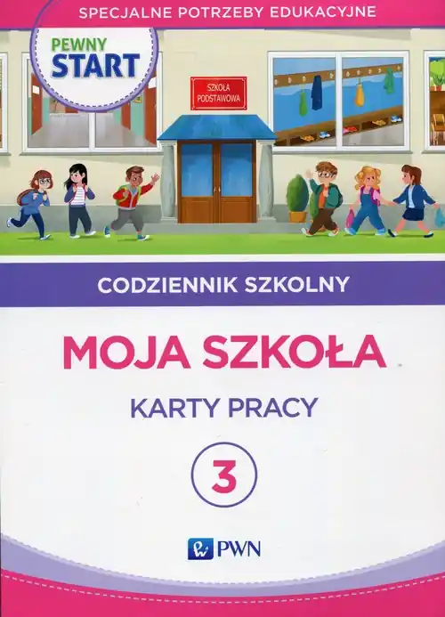 Pewny start. Codziennik szkolny 3 Moja szkoła Zamów dziś