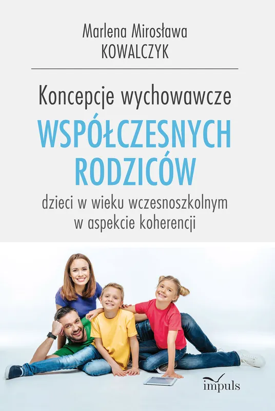 Łatwy zwrot Koncepcje wychowawcze współczesnych rodziców