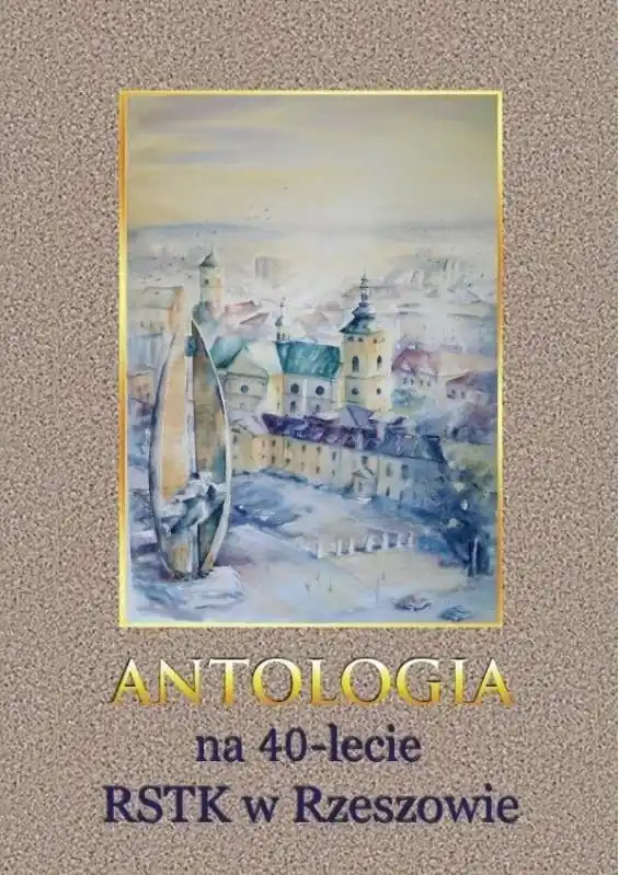 Antologia na 40-lecie RSTK w Rzeszowie Ekspresowa dostawa
