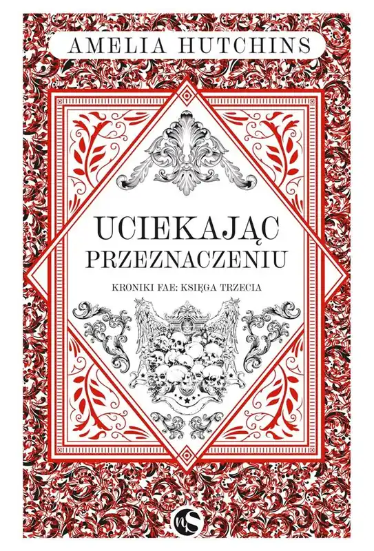 Uciekając przeznaczeniu. Kroniki Fae. Tom 3 Ostatnie sztuki