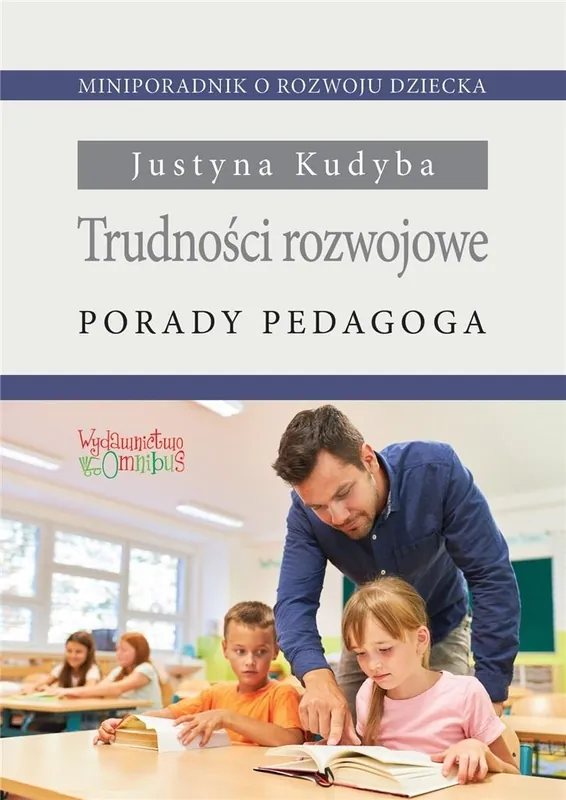 Trudności rozwojowe. Porady pedagoga Nie przegap