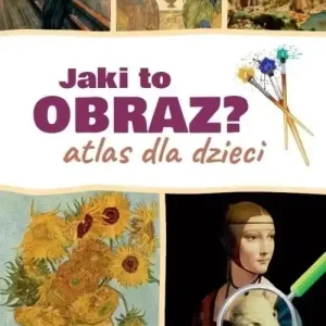 Jaki to obraz. Atlas dla dzieci Hit cenowy