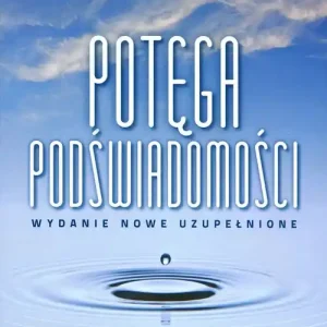 Darmowy zwrot Potęga podświadomości (wydanie nowe uzupełnione)