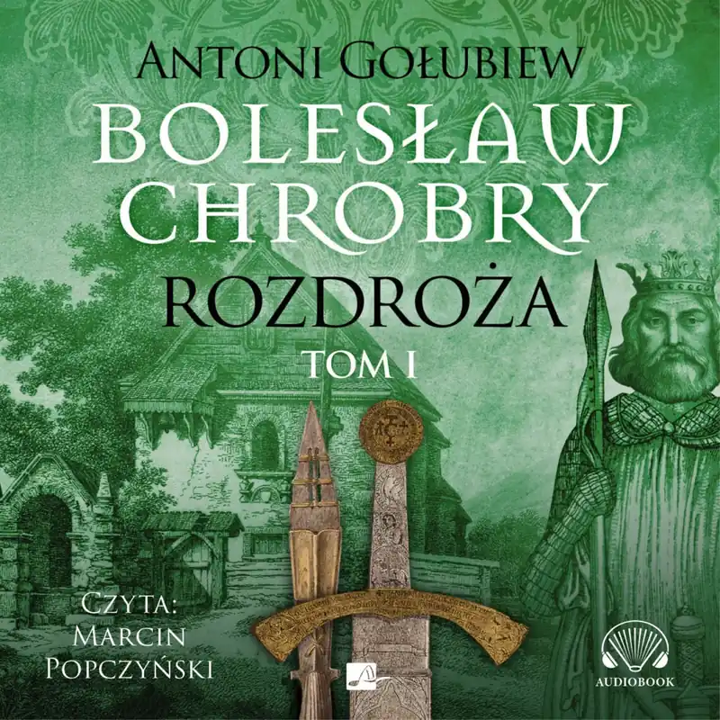 Bolesław Chrobry Rozdroża Tom 1 - Audiobook Oferta