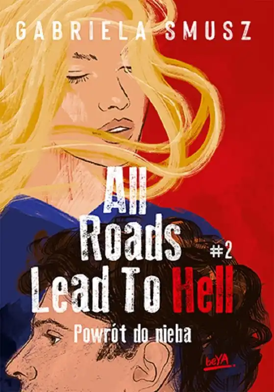 All Roads Lead to Hell T.2 Powrót do nieba Niska cena