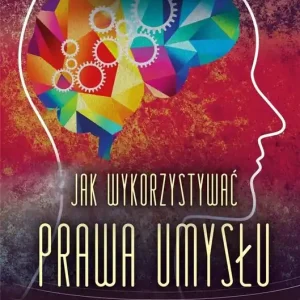 Jak wykorzystywać prawa umysłu TW Tylko dziś