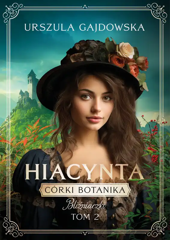 Nie przegap Córki botanika. Bliźniaczki Tom 2 Hiacynta