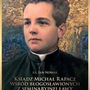 Super okazja Ksiądz Michał Rapacz wśród błogosławionych..