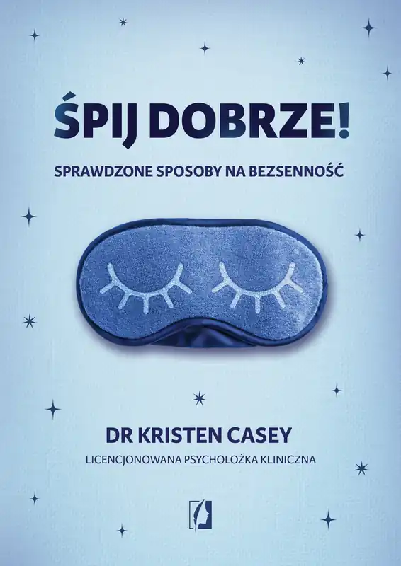 Tylko dziś Śpij dobrze! Sprawdzone sposoby na bezsenność