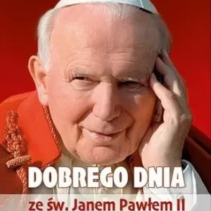 Dobrego dnia ze św. Janem Pawłem II Premium