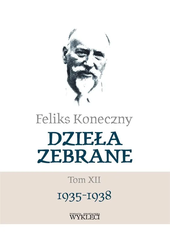 Feliks Koneczny - Dzieła zebrane, t. XII Hit cenowy