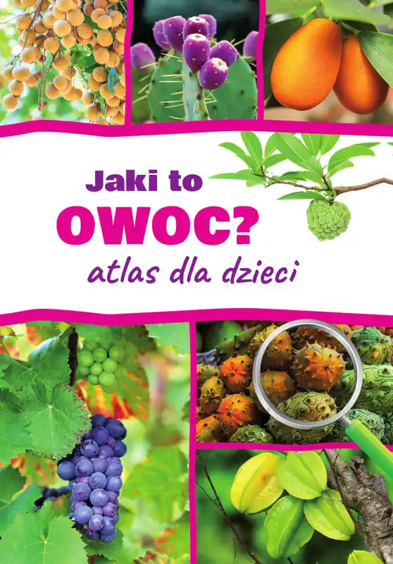 Jaki to owoc? Atlas dla dzieci Tylko do końca tygodnia