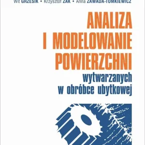 Analiza i modelowanie powierzchni wytwarzanych w obróbce ubytkowej Do wyczerpania zapasów