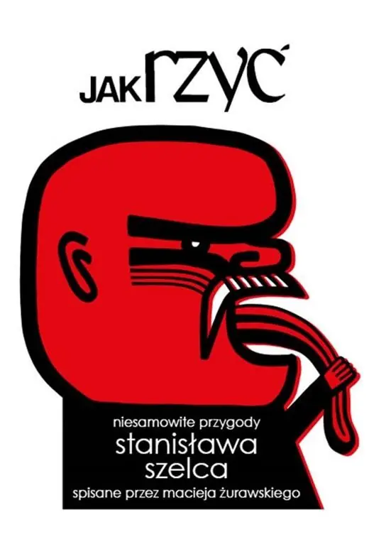 Dostępne od ręki Jak rzyć. Niesamowite przygody Stanisława Szelca..