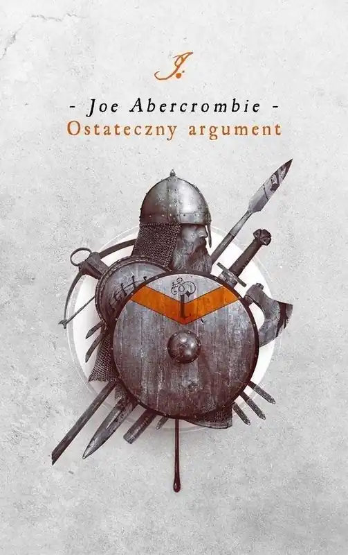 Ostateczny argument. Cykl Pierwsze Prawo. Księga 3 Darmowa dostawa