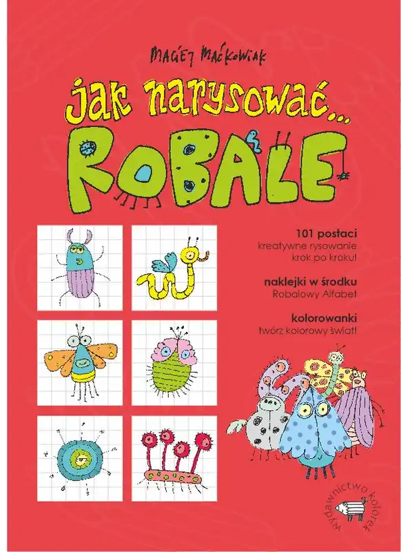 Do wyczerpania zapasów Jak narysować... Robale. 101 postaci, kreatywne...
