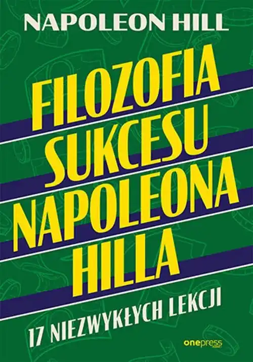 Filozofia sukcesu Napoleona Hilla. 17 niezwykłych lekcji Rabat
