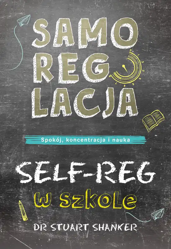 Oferta czasowa Samoregulacja w szkole. SELF-REG. Spokój, koncentracja, nauka wyd. 2023