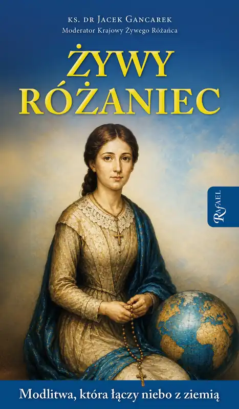 Żywy Różaniec. Modlitwa, który łączy niebo z ziemią Darmowy zwrot
